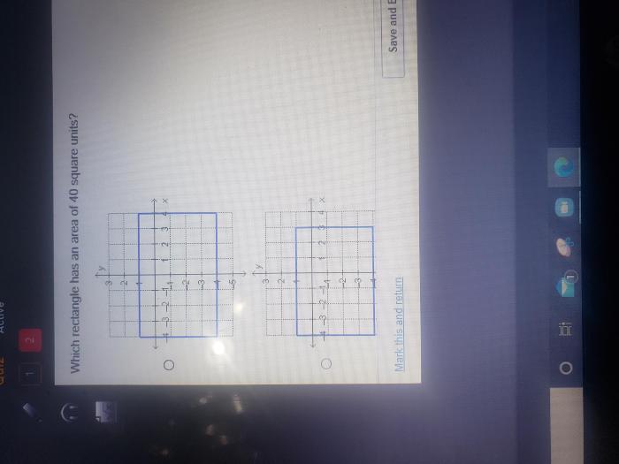 A rectangle has an area of 40 square units